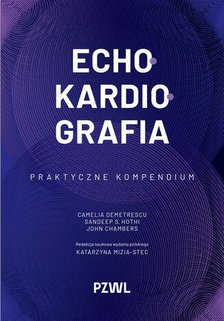 Echokardiografia Katarzyna Mizia-Stec, Camelia Demetrescu, Sandeep S. Hothi, John Chambers - okladka książki