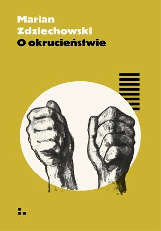O okrucieństwie Marian Zdziechowski - okladka książki