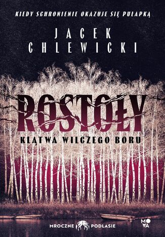 Rostoły: Klątwa Wilczego Boru Jacek Chlewicki - okladka książki