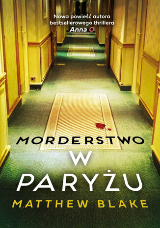 Morderstwo w Paryżu Matthew Blake - okladka książki