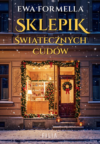 Sklepik świątecznych cudów Ewa Formella - okladka książki