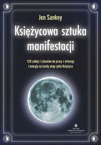 Księżycowa sztuka manifestacji Jen Sankey - okladka książki