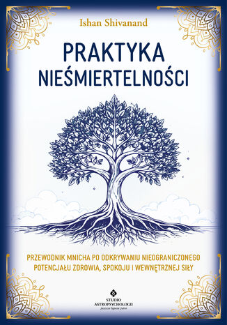 Praktyka nieśmiertelności Ishan Shivanand - okladka książki