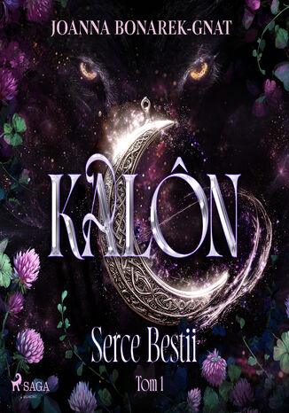Kalôn. Tom 1. Serce Bestii (#1) Joanna Bonarek-Gnat - okladka książki