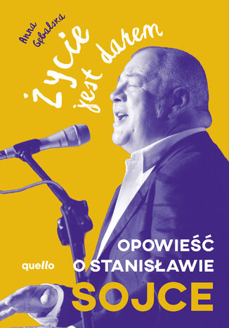 Życie jest darem. Opowieść o Stanisławie Sojce Anna Gębalska - okladka książki