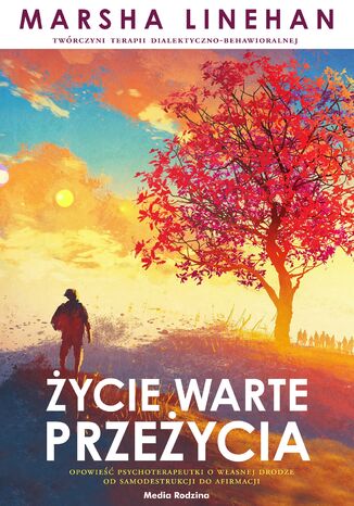 Życie warte przeżycia Marsha Linehan - okladka książki