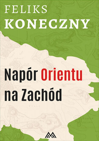 Napór Orientu na Zachód Feliks Koneczny - okladka książki