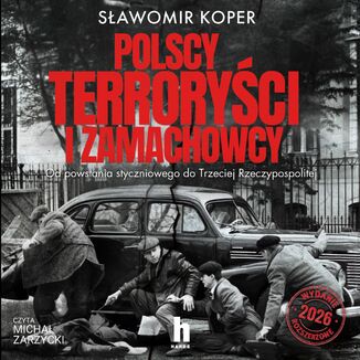 Polscy terroryści i zamachowcy Sławomir Koper - audiobook MP3