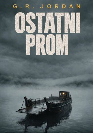 Ostatni prom G.R. Jordan - okladka książki