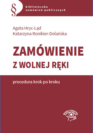 Zamówienie z wolnej ręki - procedura krok po kroku Agata Hryc-Ląd, Agata Smerd - okladka książki