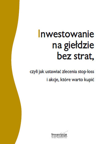 Inwestowanie na giełdzie bez strat Michał Pietrzyca - okladka książki