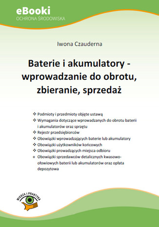 Baterie i akumulatory - wprowadzanie do obrotu, zbieranie, sprzedaż Iwona Czauderna - okladka książki