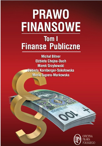 Prawo Finansowe Tom I Michał Bitner,Hanna Litwińczuk, Witold Modzelewski, Witold Konieczny, Maciej Ślifirczyk, Marek Waluga, Piotr Karwat, Robert Krasnodębski, Wojciech Pietrasiewicz, Jacek Pyssa, Karolina - okladka książki