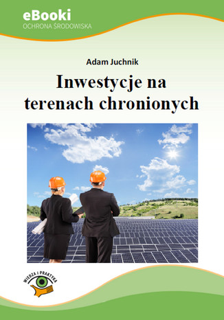 Inwestycje na terenach chronionych Adam Juchnik - okladka książki