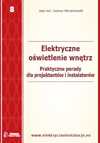 Elektryczne oświetlenie wnętrz - praktyczne porady dla projektantów i inwestorów Janusz Strzyżewski - okladka książki
