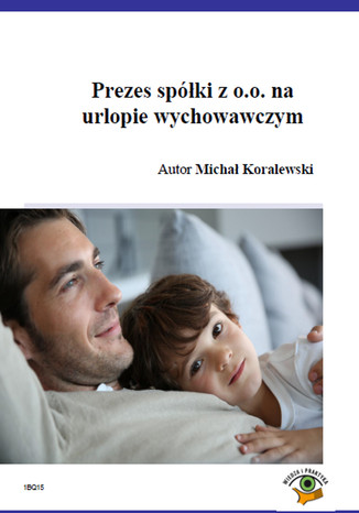 Prezes spółki z o.o. na urlopie wychowawczym Michał Koralewski - okladka książki