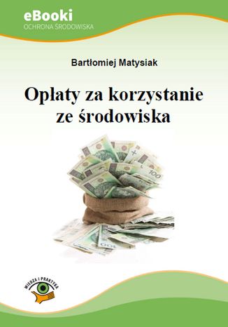 Opłaty za korzystanie ze środowiska Bartłomiej Matysiak - okladka książki