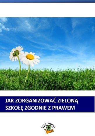 Jak zorganizować zieloną szkołę zgodnie z prawem Bożena Winczewska - okladka książki