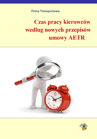 Czas pracy kierowców według nowych przepisów AETR Katarzyna Laskowska-Woś, Łukasz Prasołek - okladka książki