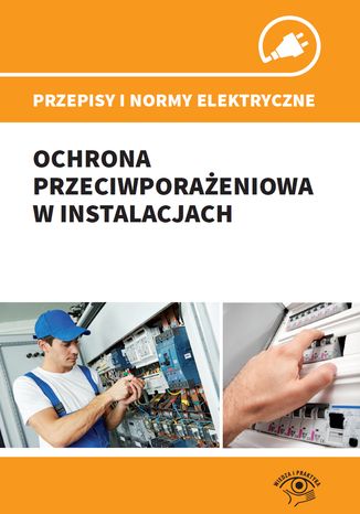 Przepisy i normy elektryczne - ochrona przeciwporażeniowa w instalacjach Andrzej Boczkowski - okladka książki