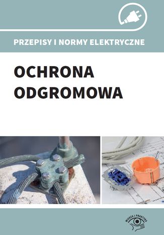 Przepisy i normy elektryczne - ochrona odgromowa Krzysztof Wincencik - okladka książki