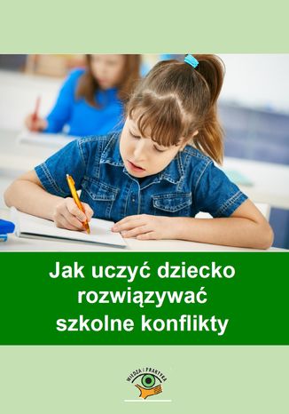 Jak uczyć dziecko rozwiązywać szkolne konflikty Magdalena Goetz - okladka książki