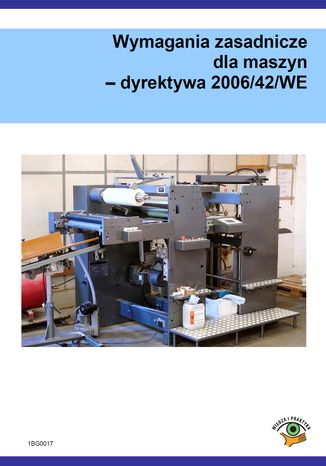 Wymagania zasadnicze dla maszyn - dyrektywa 2006/42/WE Ewa Romanowska - okladka książki