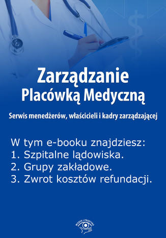 Zarządzanie Placówką Medyczną. Serwis menedżerów, właścicieli i kadry zarządzającej , wydanie luty 2014 r Anna Rubinkowska - okladka książki