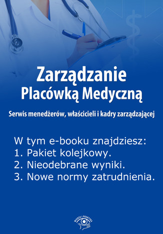 Zarządzanie Placówką Medyczną. Serwis menedżerów, właścicieli i kadry zarządzającej , wydanie maj 2014 r Anna Rubinkowska - okladka książki