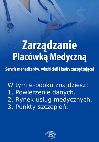 Zarządzanie Placówką Medyczną. Serwis menedżerów, właścicieli i kadry zarządzającej , wydanie sierpień 2014 r Anna Rubinkowska - okladka książki