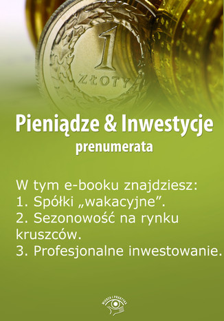 Pieniądze & Inwestycje, wydanie specjalne czerwiec 2014 r Dorota Siudowska-Mieszkowska - okladka książki