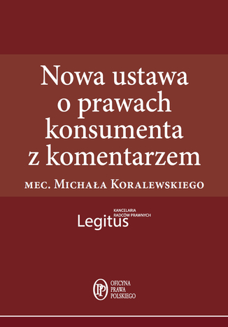 Nowa ustawa o prawach konsumenta z komentarzem Michał Koralewski - okladka książki