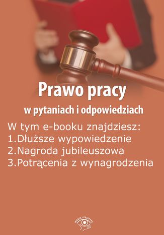 Prawo pracy w pytaniach i odpowiedziach, wydanie październik 2014 r Praca zbiorowa - okladka książki