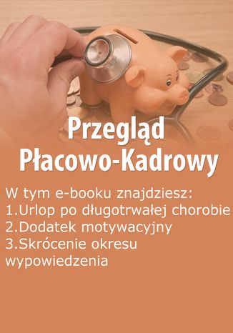 Przegląd Płacowo-Kadrowy, wydanie październik 2014 r Izabela Nowacka, Łukasz Pisarczyk, Renata Gawęcka, Bogdan Majkowski, Teresa Goździewicz - okladka książki