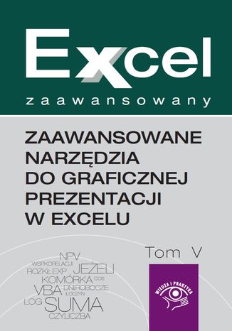 Zaawansowane narzędzia do graficznej prezentacji w Excelu Piotr Dynia - okladka książki