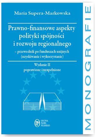 Prawno-finansowe aspekty polityki spójności i rozwoju regionalnego Maria Supera-Markowska - okladka książki