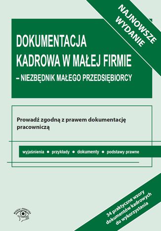 Dokumentacja kadrowa w małej firmie - niezbędnik małego przedsiębiorcy Praca zbiorowa - okladka książki