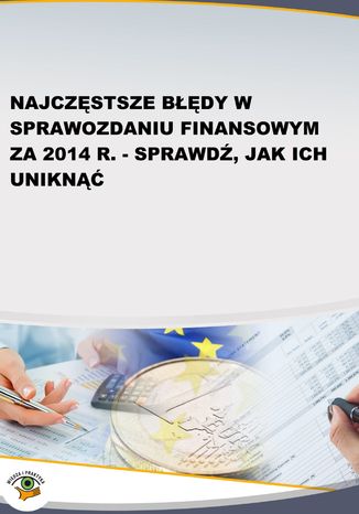 Najczęstsze błędy w sprawozdaniu finansowym za 2014 r. - sprawdź, jak ich uniknąć Grzegorz Magdziarz - okladka książki