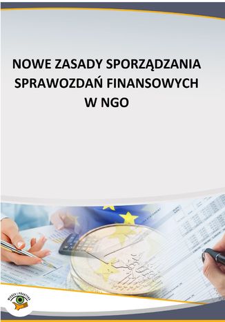 Nowe zasady sporządzania sprawozdań finansowych w NGO Katarzyna Trzpioła - okladka książki