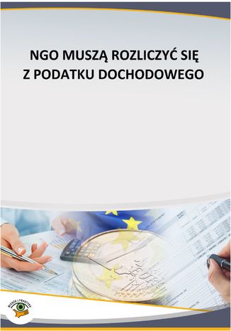 NGO muszą rozliczyć się z podatku dochodowego Katarzyna Trzpioła - okladka książki
