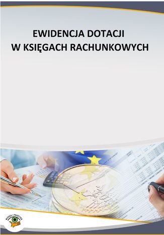 Ewidencja dotacji w księgach rachunkowych Krystyna Dąbrowska - okladka książki