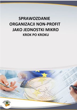 Sprawozdanie organizacji non profit jako jednostki mikro - krok po kroku Katarzyna Trzpioła - okladka książki