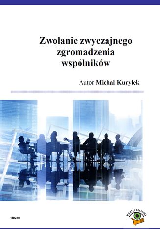 Zwołanie zwyczajnego zgromadzenia wspólników Michał Kuryłek - okladka książki