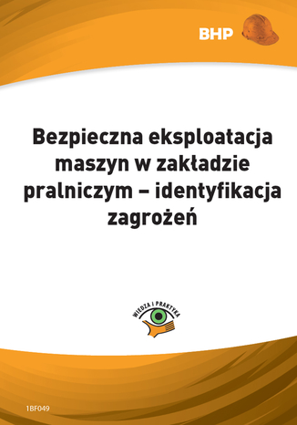 Bezpieczna eksploatacja maszyn w zakładzie pralniczym - identyfikacja zagrożeń Waldemar Klucha - okladka książki