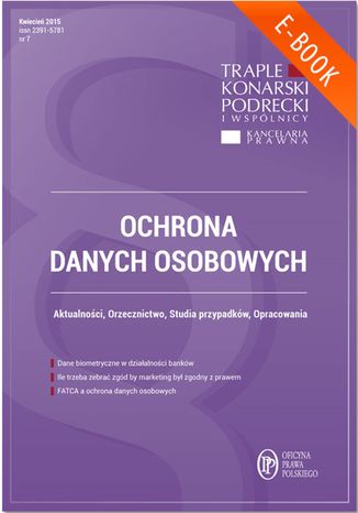 Ochrona danych osobowych - wydanie kwiecień 2015 r Xawery Konarski, Damian Karwala, Michał Bienias, Paweł Tobiczyk, Jan Byrski - okladka książki