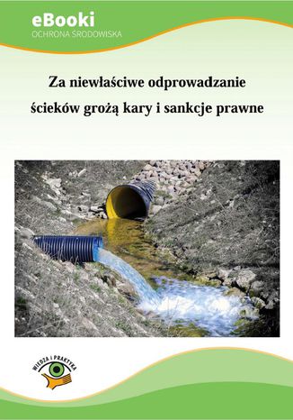 Za niewłaściwe odprowadzanie ścieków grożą kary i sankcje prawne Jolanta Pacek - okladka książki
