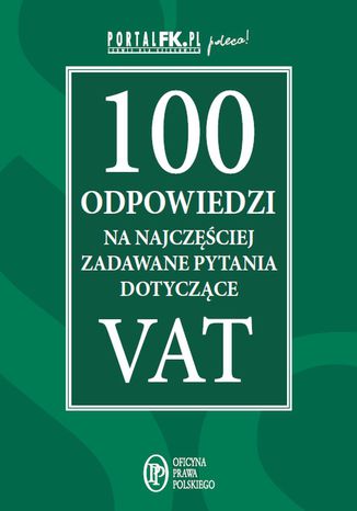 100 odpowiedzi na najczęściej zadawane pytania dotyczące VAT praca zbiorowa - okladka książki