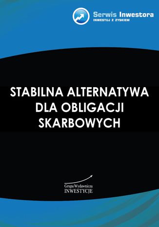 Stabilna alternatywa dla obligacji skarbowych Piotr Rosik - okladka książki