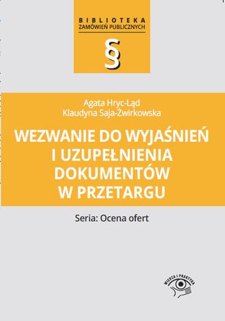 Wezwanie do wyjaśnień i uzupełnienia dokumentów w przetargu Klaudyna Saja-Żwirkowska, Agata Hryc-Ląd - okladka książki