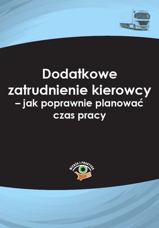 Dodatkowe zatrudnienie kierowcy - jak poprawnie planować czas pracy Łukasz Prasołek - okladka książki